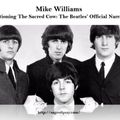Mike Williams - Questioning The Sacred Cow: The Beatles’ Official Narrative