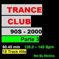 TRANCE CLUB 90S 2000 Parte 3 - Mix By Medina