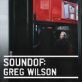 SoundOf: Greg Wilson