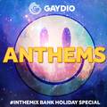 Gaydio Anthems #InTheMix - August Bank Holiday 2017