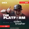 The Platform 423 Feat. Aiden Brasher @djaidenbrasher