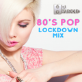 80's Pop Lockdown Mix by DJ Harold