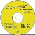 DJ Craig G & DJ Precise - Raw & Uncut: R&B & Hip Hop Blends (2000)