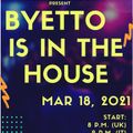 Byetto is in the House - 18-03-21