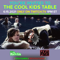 COOL KIDS TABLE - JUNE 15TH 2021