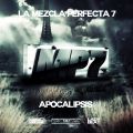 La Mezcla Perfecta 07 Apocalipsis - DJ Daniel Verdun, DJ Derkommissar, DJ Lady Beat