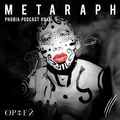 PHOBIA PODCAST #042||| METARAPH