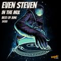 Even Steven In The Mix - Best Of June 2022 - Ad Free Podcast