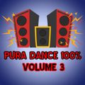 Pura Dance 100% Vol. 3 (Mixed By Matteus DJ)