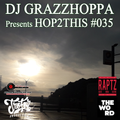 DJ GRAZZHOPPA presents HOP2THIS #035