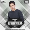 JAY SCHEMA - GET HIGH SCHEMA 002