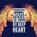 Progressive House 12/2019 By Deep Heart