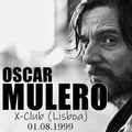 OSCAR MULERO - Live @ X-Club, Lisboa - Portugal (01.08.1999)