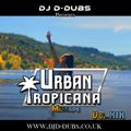 Urban Tropicana Vol. 19 - Reggaeton, Afrobeats, Zouk, Soca & Afroswing Mix