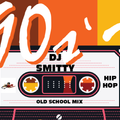 90's Hip Hop Old School Mix (DJ Smitty 717)