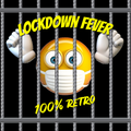 Lockdown Fever - 100% retro  'part 1'