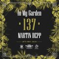 Martin Depp - In My Garden Vol 137 @ 10-05-2020