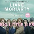 Big Little Lies By: Liane Moriarty