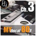 MYthical 80's Ch.3