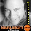 [﻿﻿﻿﻿﻿﻿﻿﻿﻿Listen Again﻿﻿﻿﻿﻿﻿﻿﻿﻿]﻿﻿﻿﻿﻿﻿﻿﻿﻿ **SOULFUL BISCUITS** w/ Shaun Louis March 11 2019
