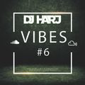 Vibes #6 - (UK Rap, R&B, Hip Hop & Grime) - DJ Harj Matharu