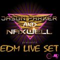 Jason Parker and NaXwell presents - The EDM Live Set 2014