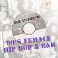 Isaac Atkinson - 90s Female Hip-Hop & R&B