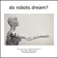 Do Robots Dream? [session 085]