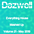 Everything House - Volume 21 - Mashed Up - May 2019 by Dazwell