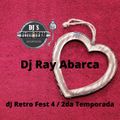 DJ RETRO FEST 4 / 2da Edicion Dj Ray Abarca