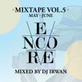 Encore Mixtape Volume 5 by Dj Irwan