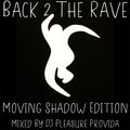 Pleasure Provida - Back 2 The Rave (Moving Shadow Edition)