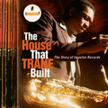 The House That Trane Built | The Story Of Impulse Records