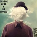 HEAD N DA CLOUDZ (Mixed & Recorded Live By Rici-Loc @ Tree-House Studio B For Techno Tuesday 3-8-22)