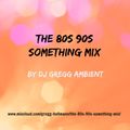 The 80s 90s Something Mix
