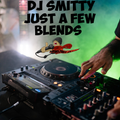 DJ Smitty - Just A Few Blends