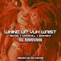 WHINE UP YUH WAIST [Reggae, Dancehall & Bashment] - @HAASHIM.DJ