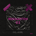 Exlayer Dj - Reggaeton Session Mix 3 (2020)