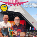 Expat Life EP. 122 - Song Ping Pong Glastonbury Special