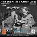 Addictions and Other Vices 541 - Days Like These!!!