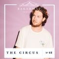 Bakermat presents The Circus #048