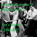 AMERICAN MUSIC IN BRITAIN: Part 7 - Let's Dance (1961-62)
