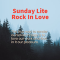 Sunday Lite Rock In Love (Feb. 6, 2022)