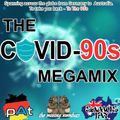 pAt & Dj Samus Jay [the two mixing wombats] proudly present - The Covid 90s Megamix