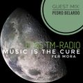 Music Is The Cure 65 - Fer Mora - Pedro Belardo Guest Mix
