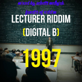 Lecturer Riddim (digital b 1997) Mixed By SELECTA MELLOJAH FANATIC OF RIDDIM