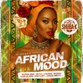 AFRICAN MOOD - 2020 - (Afrobeat Mix)