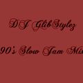 DJ GlibStylez - 90's Slow Jam Mix