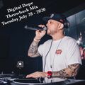 Digital Dope - Throwback Mix - Tuesday July 28 - 2020