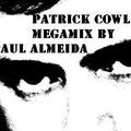 PATRICK COWLEY MEGAMIX BY PAUL ALMEIDA